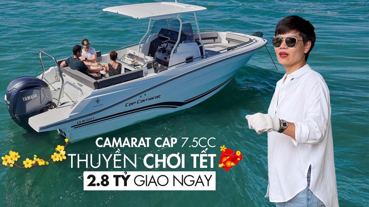 THUYỀN CHƠI TẾT – CÓ SẴN GIAO NGAY – Cap Camarat 7.5 CC Serie 2